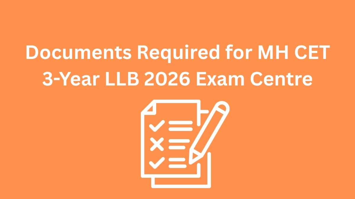 Documents Required for MH CET 3-Year LLB 2026 Exam Centre – Complete Checklist