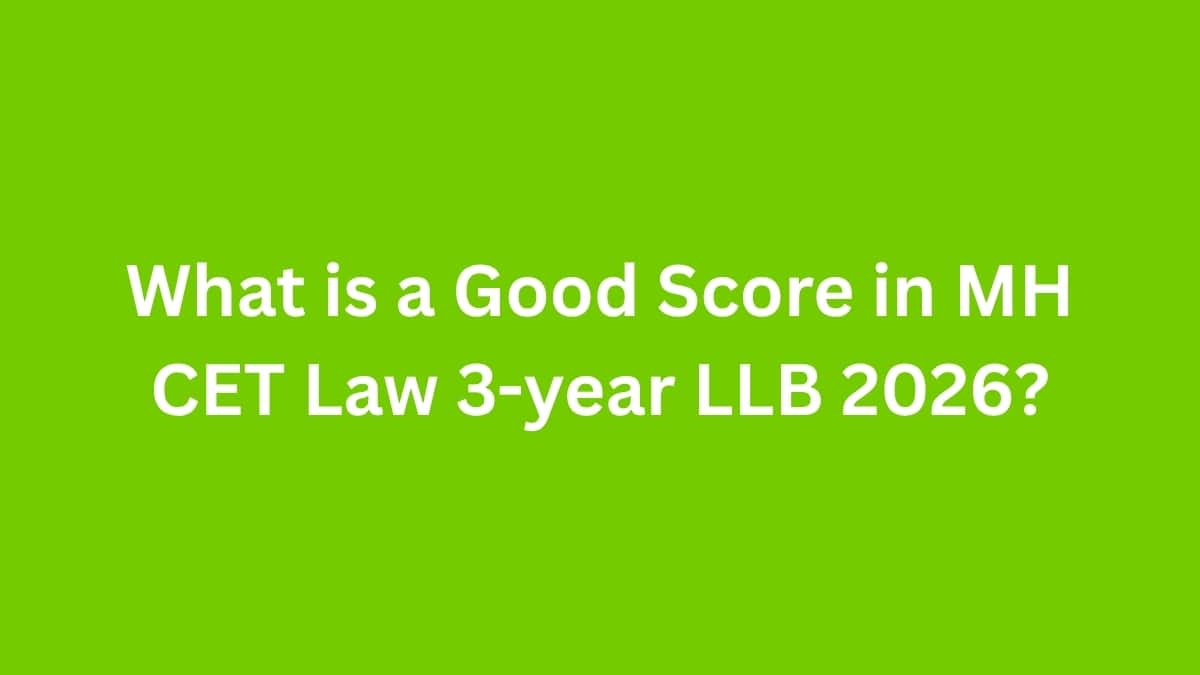 What is a Good Score in MH CET Law 3-year LLB 2026?