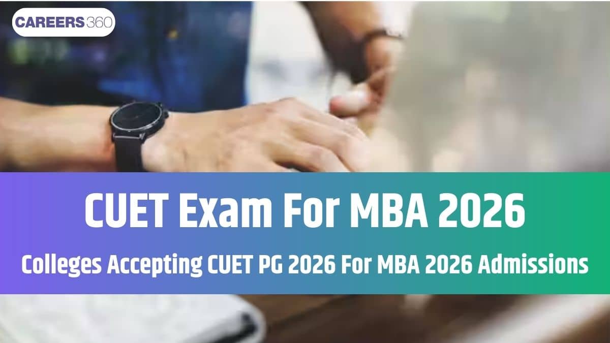 MBA Through CUET Exam: Top Bschools That Accept CUET PG Score for MBA Admission