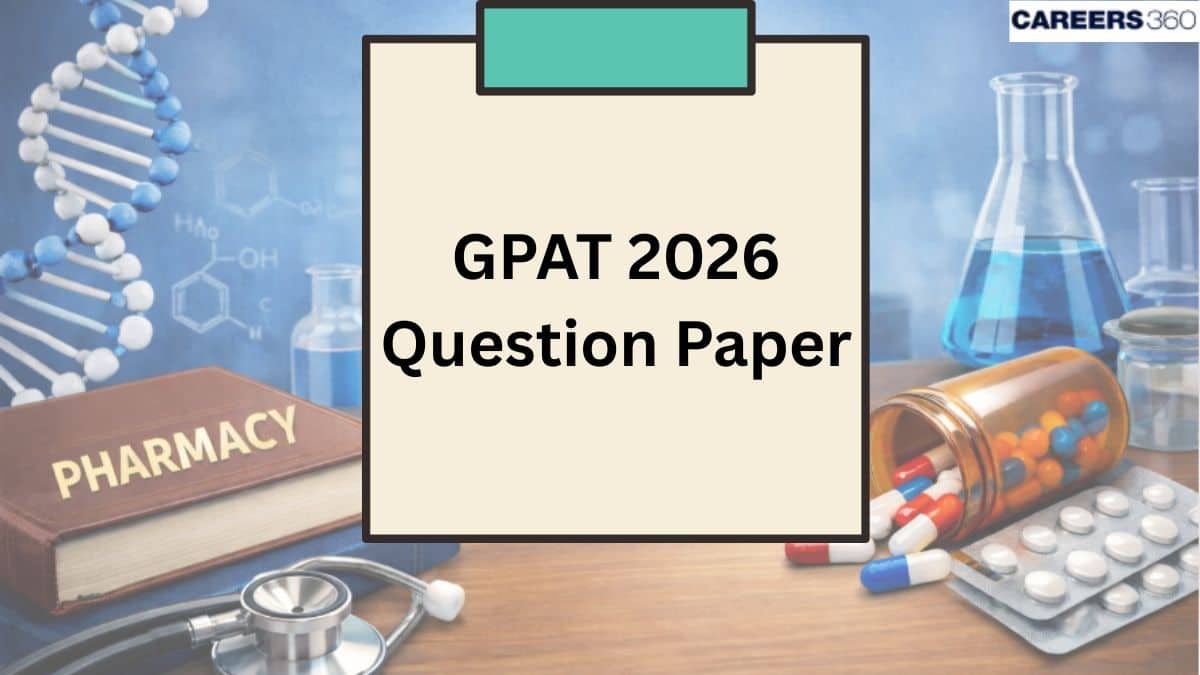 GPAT 2026 Question Paper: Previous Year's Papers PDF Download