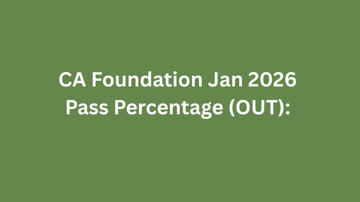 CA Foundation Pass Percentage Jan 2026 (OUT): 19:23% Students Pass