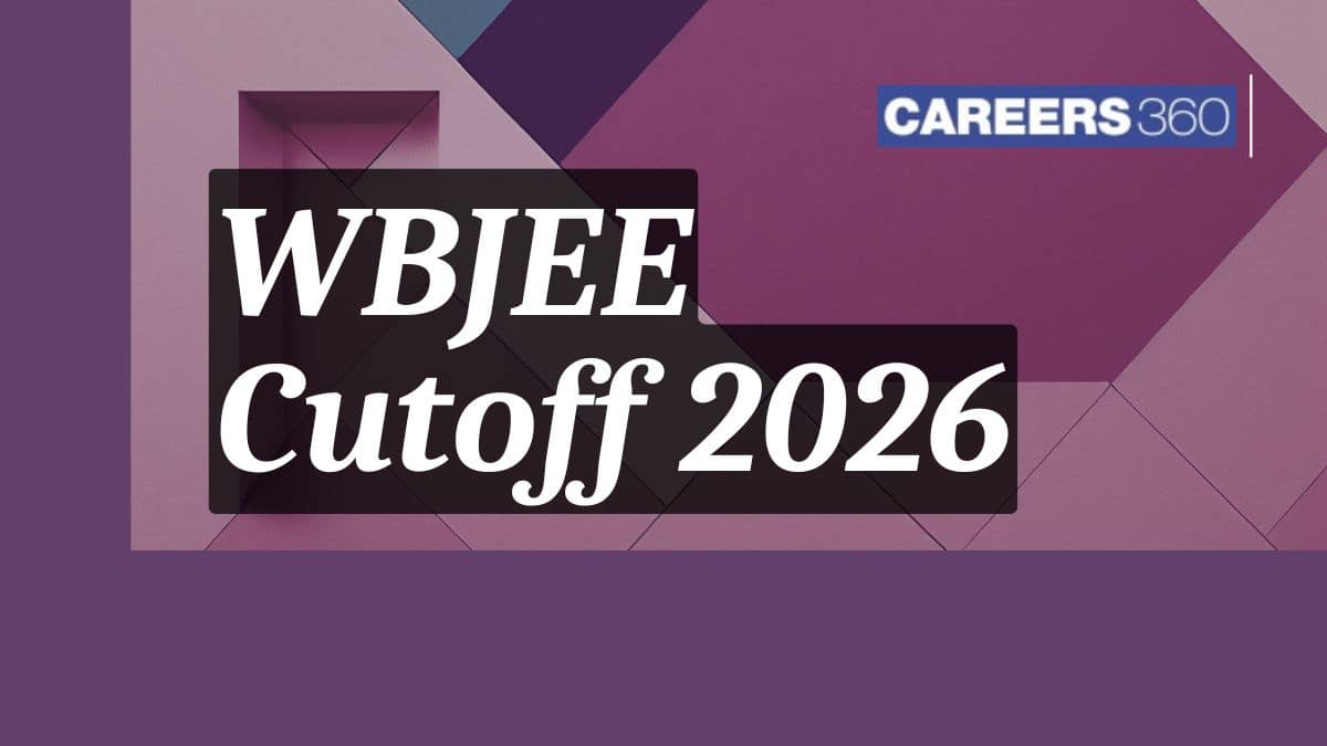WBJEE Cutoff 2026 (Out) - Check Round wise Opening & Closing Ranks - Careers360