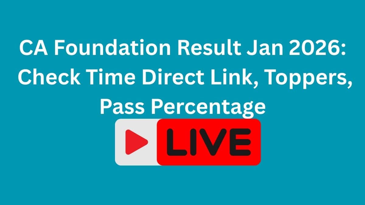 CA Foundation Result Jan 2026 (OUT) LIVE: Direct Link, Toppers and Pass Percentage (OUT)
