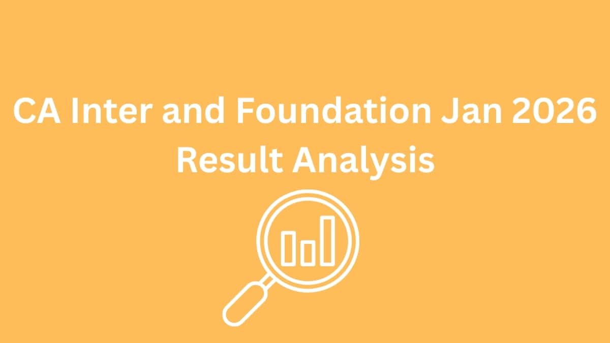 CA Inter and Foundation Jan 2026 Result Analysis - A Detailed Breakdown
