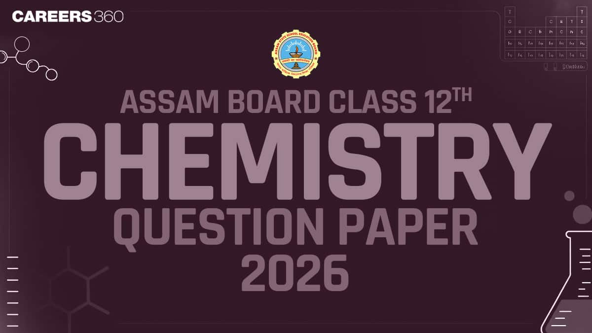 Assam HS 12th Chemistry Question Papers 2026 (March 9) PDF with Solutions