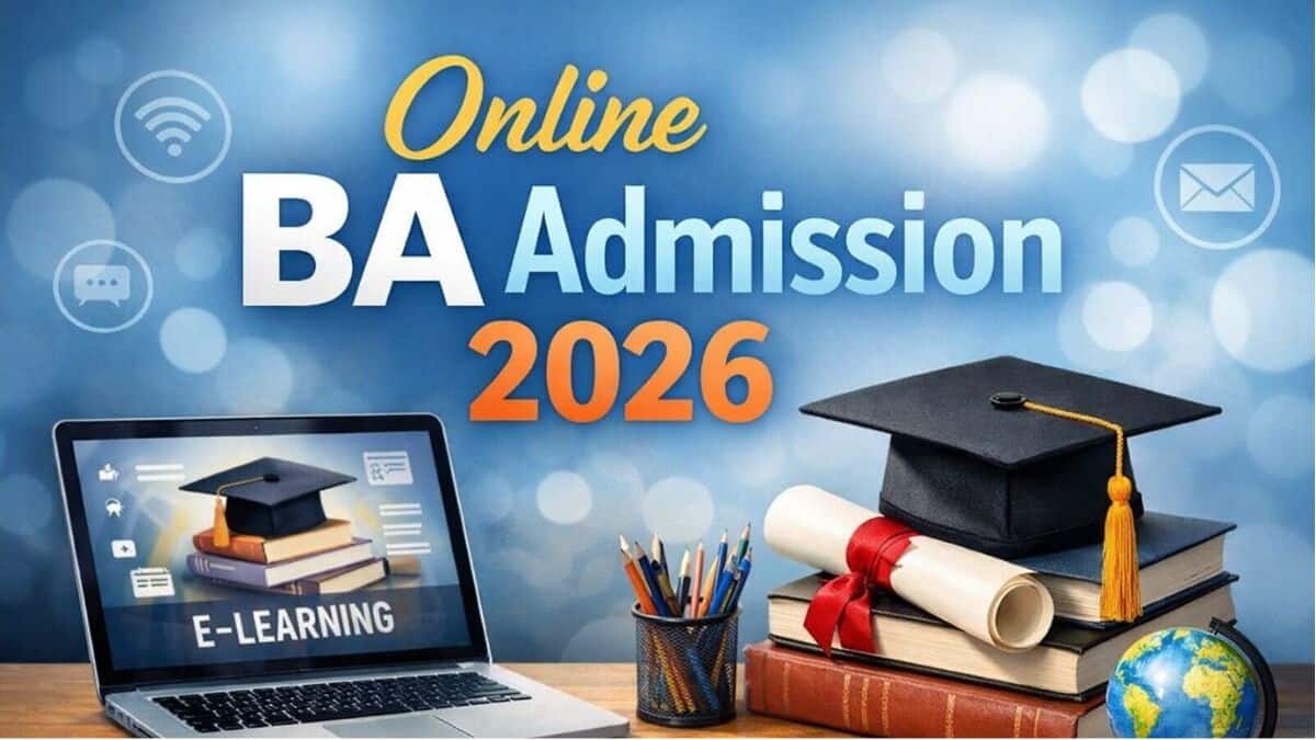 Online BA Admission 2026: Eligibility, Selection Process, Fees, Top Colleges