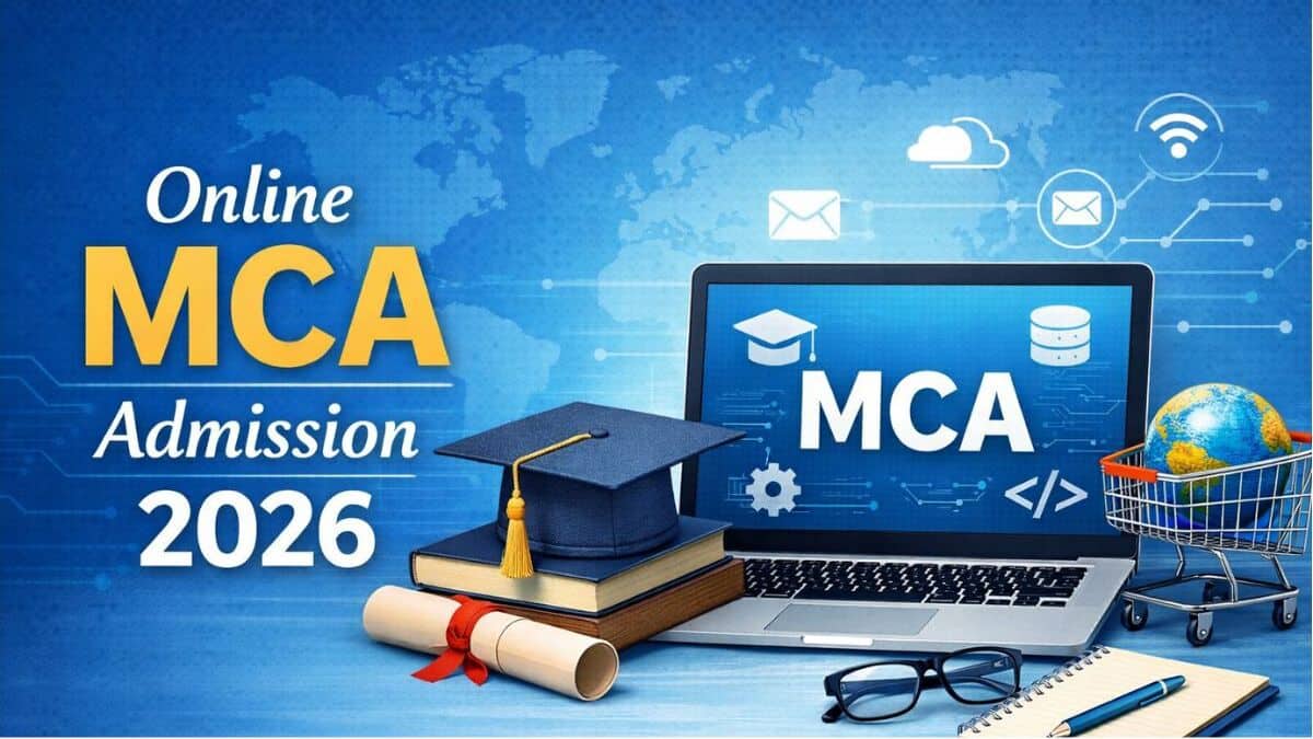 Online MCA Admission 2026: Eligibility, Fees, Selection & Top Colleges