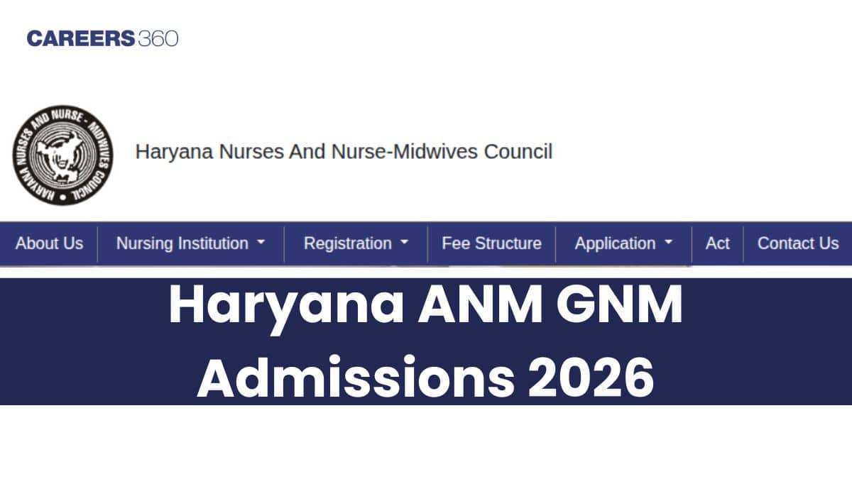Haryana ANM GNM Admissions 2026: Dates, Eligibility, Registration, Choice Filling
