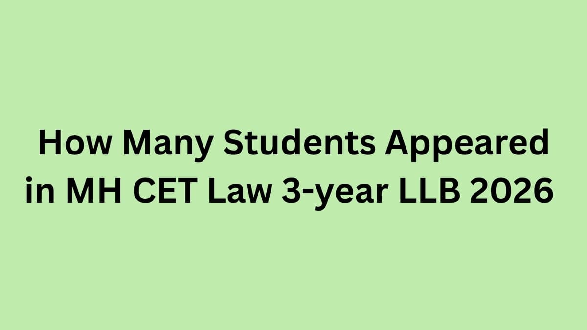 How Many Students Appeared in MH CET Law 3-year LLB 2026 - Detailed Statistics and Competition Analysis