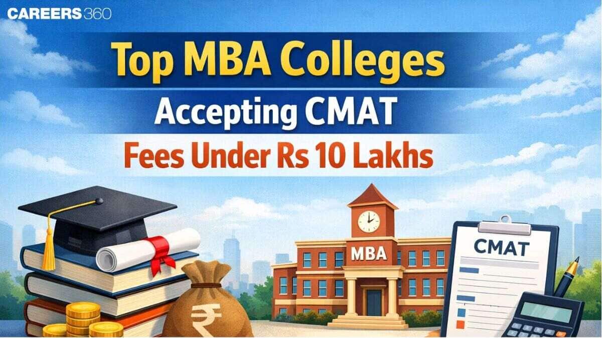 Top MBA Colleges Accepting CMAT with Fees Under Rs 10 Lakhs