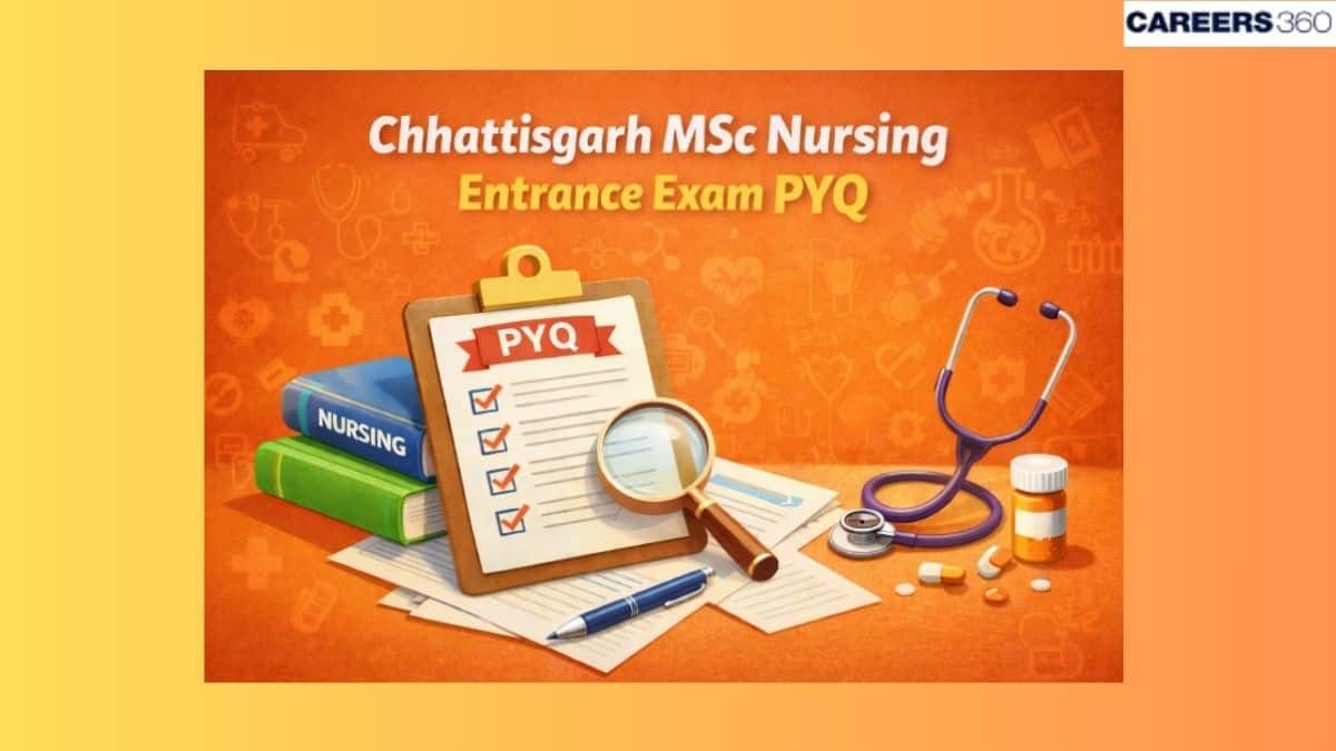 Chhattisgarh MSc Nursing Previous year Question Papers with Solutions: PDF Download