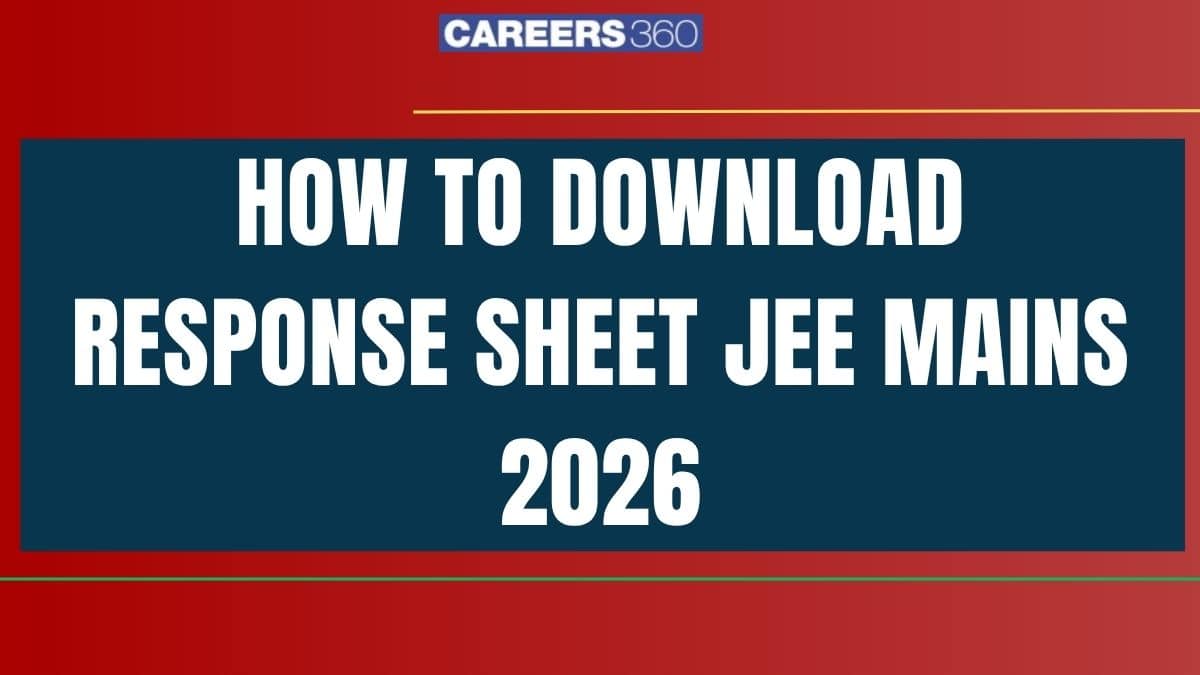 How to download JEE Mains 2026 Response Sheet? - Step-by-Step Guide