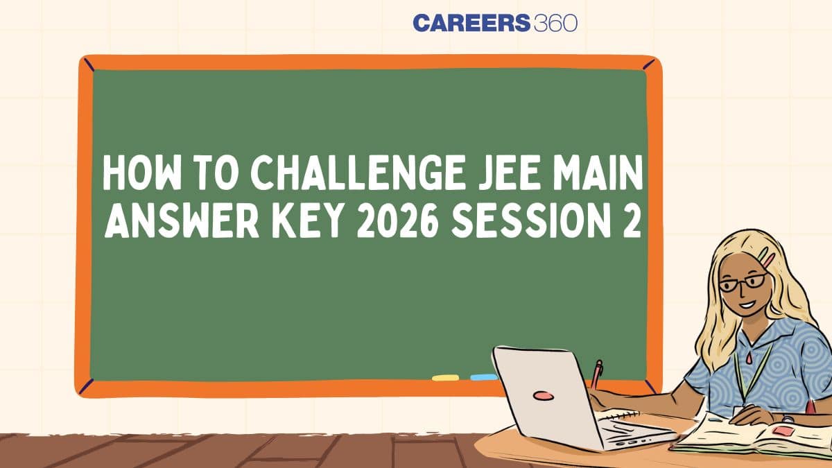 How to Challenge JEE Main Answer Key 2026 Session 2 - Objection Window Open till April 13