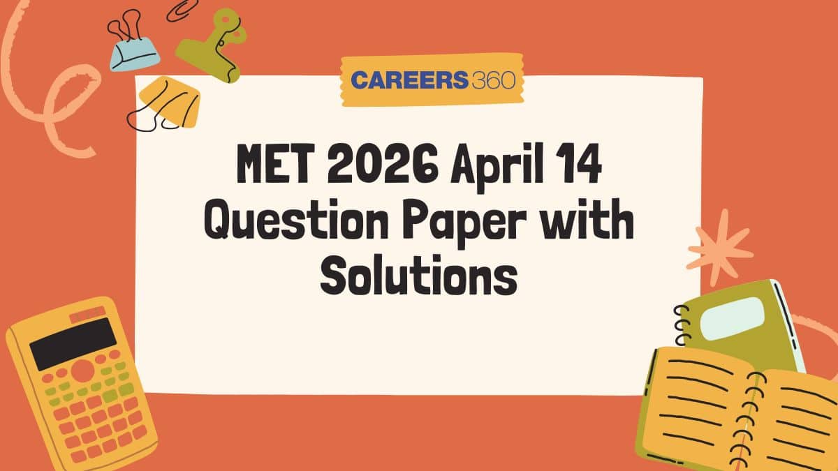 MET 2026 April 14 Question Paper with Answer Key and Solution - Download PDF