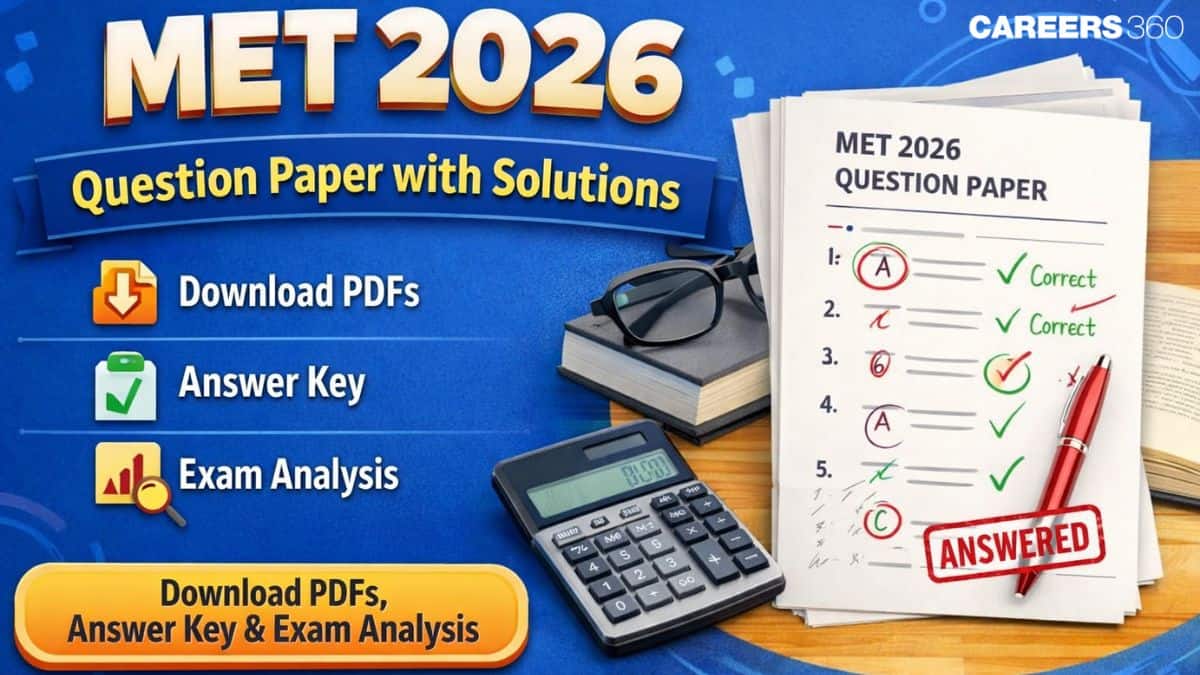 MET 2026 Question Paper with Solutions PDF - Download Now