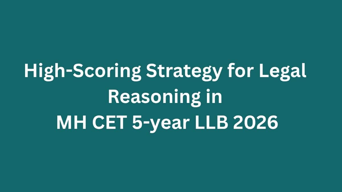 High-Scoring Strategy for Legal Reasoning in MH CET 5-year LLB 2026