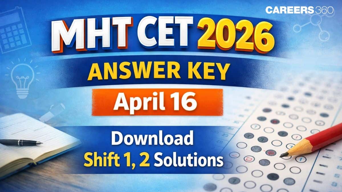 MHT CET 2026 April 16 Answer Key: Download Shift 1, 2 Solutions