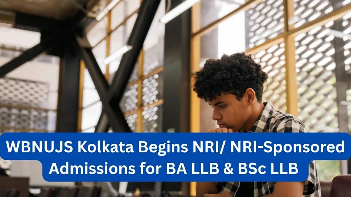 WBNUJS Kolkata Begins NRI/ NRI-Sponsored Admissions for BA LLB & BSc LLB