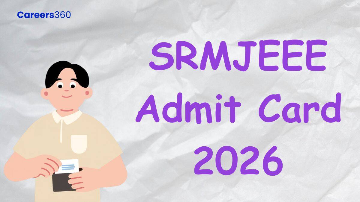 SRMJEEE Admit Card 2026 Phase 3 (Out) - Direct Link, How to Download ...