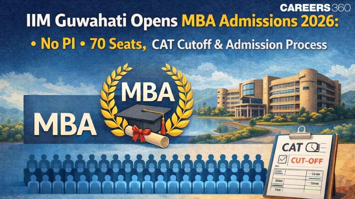 IIM Guwahati Opens MBA Admissions 2026: No PI, 70 Seats, CAT Cutoff & Admission Process