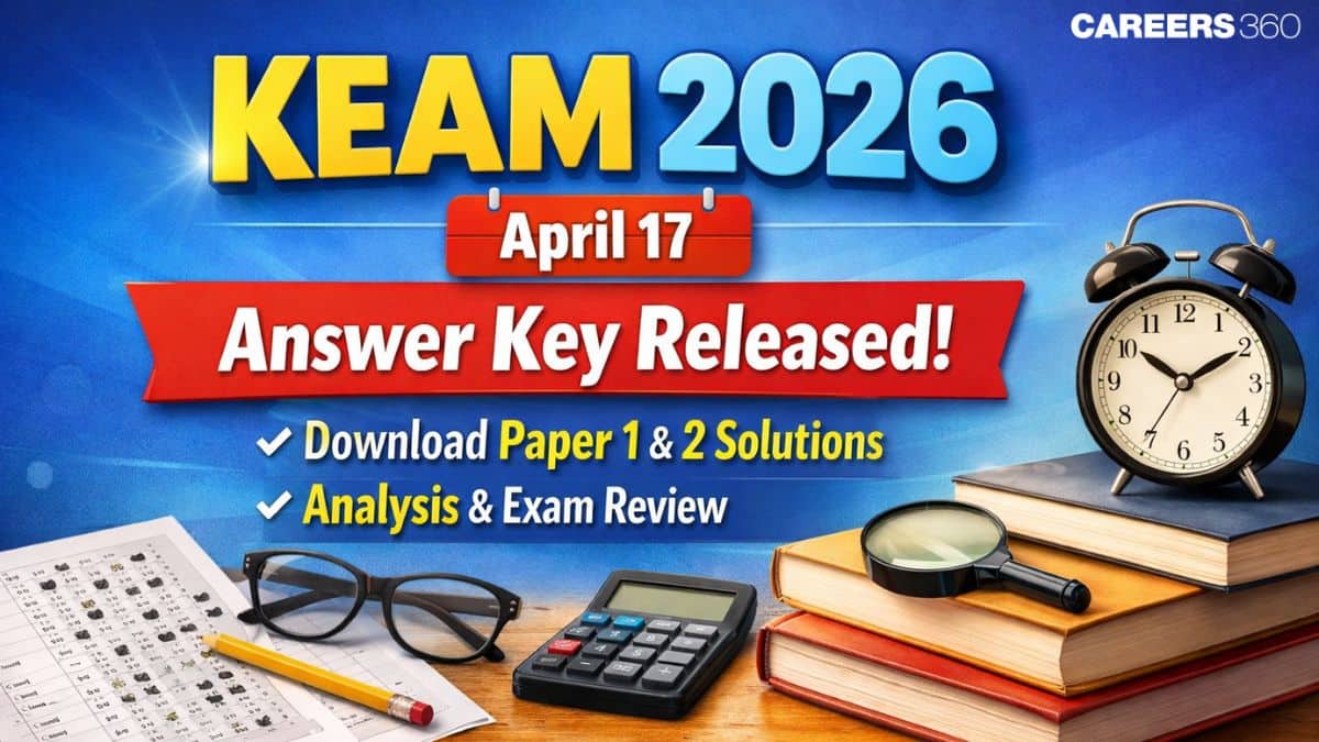 KEAM 2026 April 17 Answer Key: Download Paper 1 & 2 Solutions, Analysis