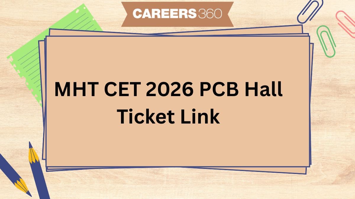 MHT CET 2026 PCB Hall Ticket Link Out at cetcell.mahacet.org - Download Admit Card