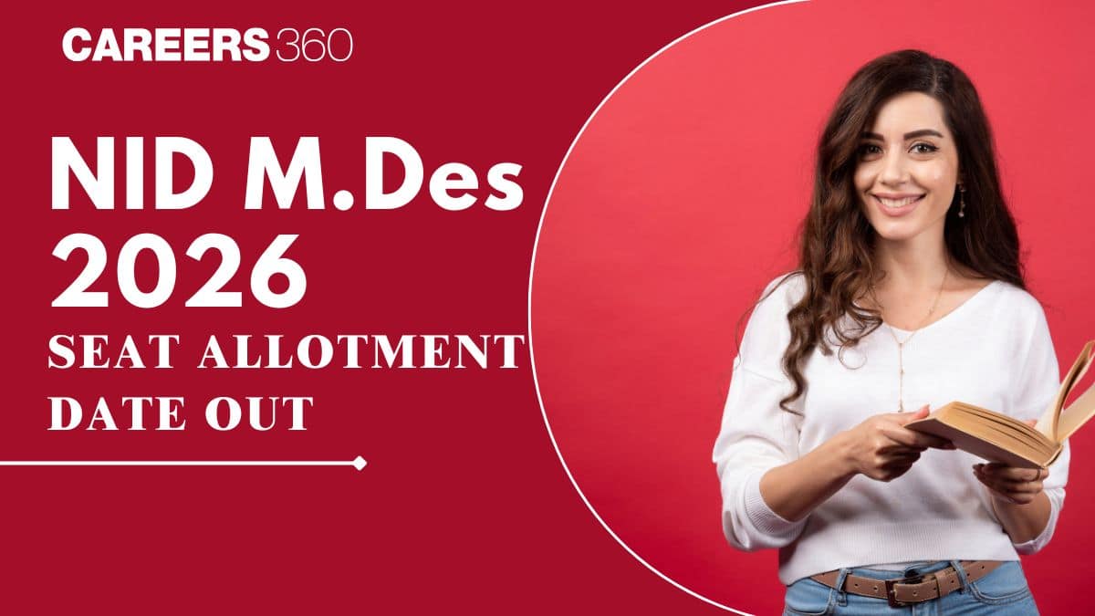 NID MDes 2026 Seat Allotment Date Out: Check Here
