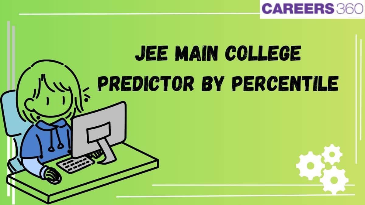 JEE Main College Predictor By Percentile - Find Your College