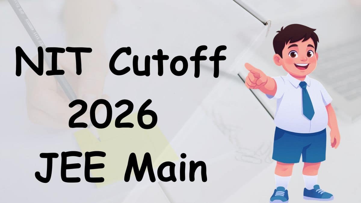 NIT Cutoff 2026 JEE Main - Opening & Closing Rank, Branch-wise
