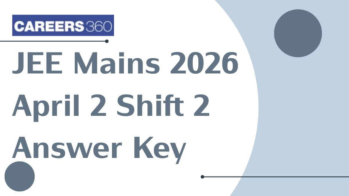 JEE Mains 2026 April 2 Shift 2 Answer Key (Out) - Download PDF
