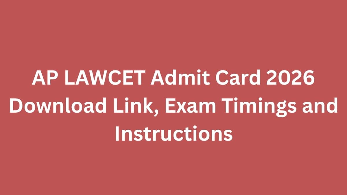 AP LAWCET Admit card 2026 (OUT): download link, exam timings and instructions