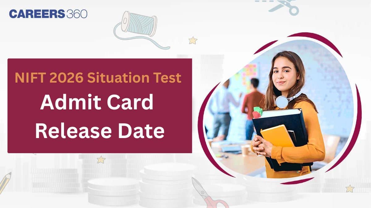 NIFT 2026 Situation Test Admit Card Release Date