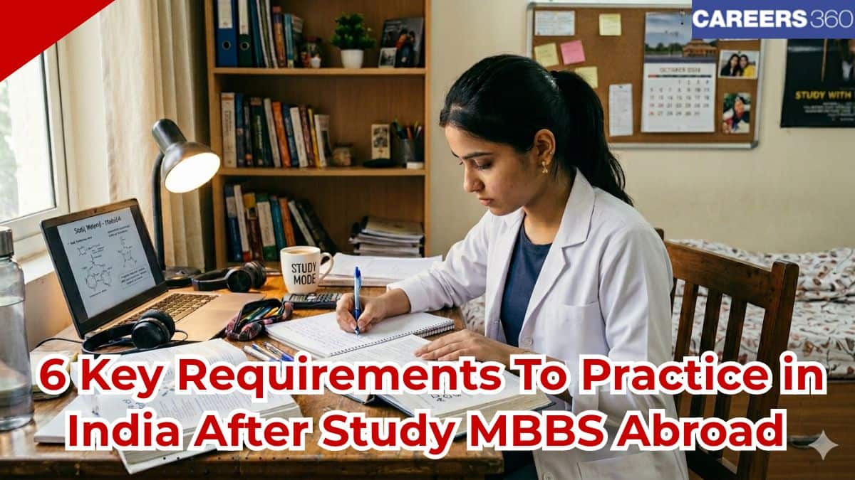 6 Key Requirements To Practice in India after MBBS Abroad