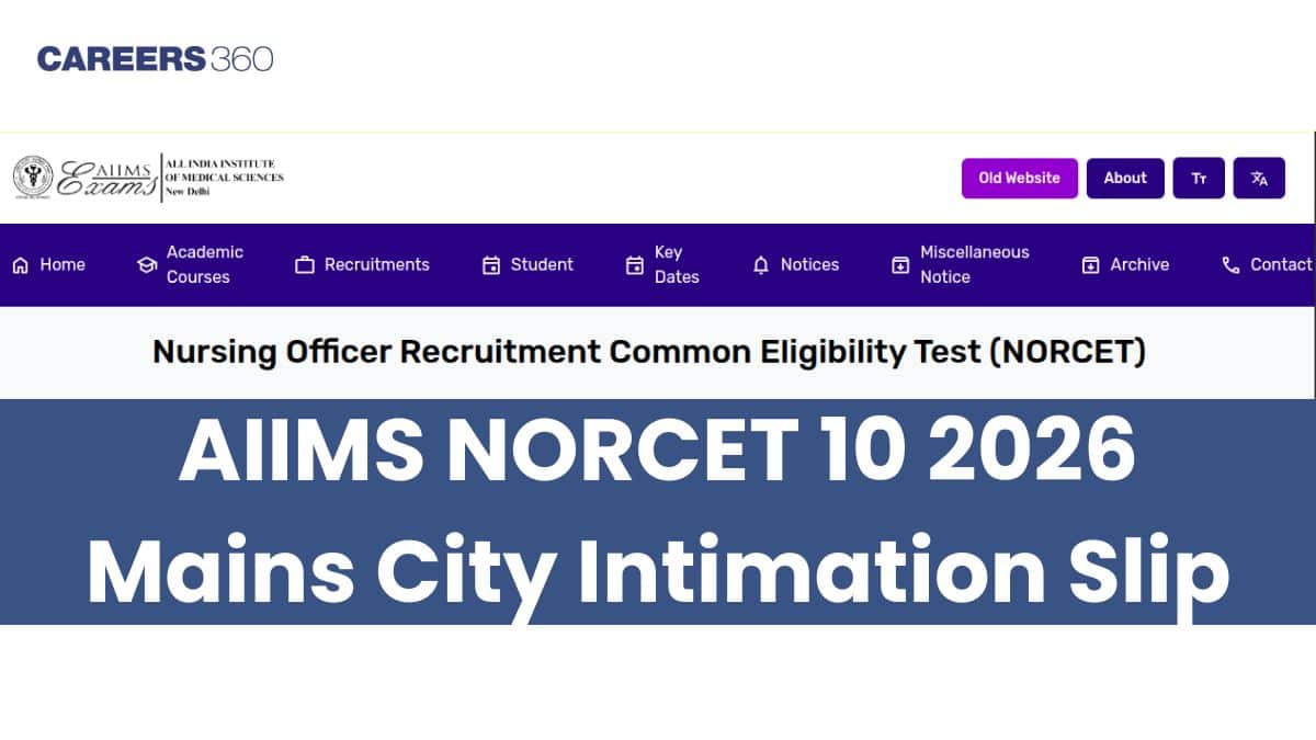 AIIMS NORCET 10 2026 Mains City Intimation Slip (April 23): Download @aiimsexams.ac.in