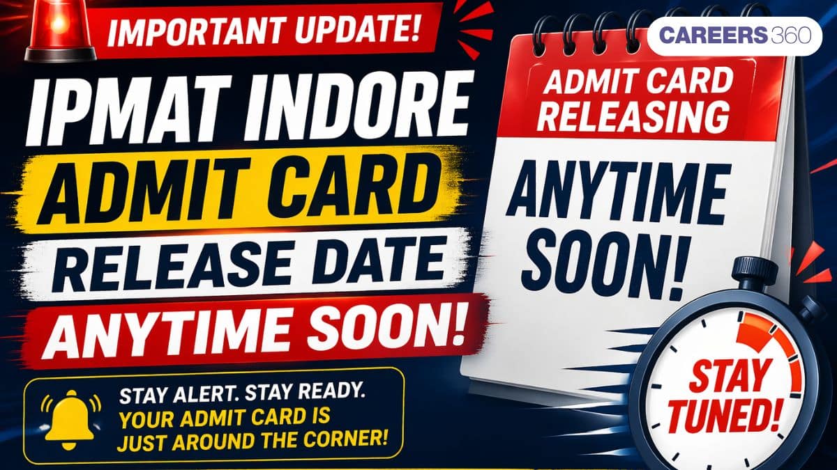 IPMAT Admit Card 2026 Release Date: When will IIM Indore Release IPMAT 2026 Admit Card?