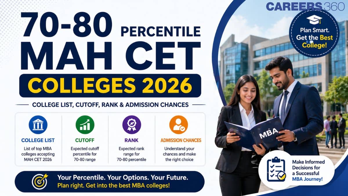 70-80 Percentile MAH CET Colleges 2026: UPDATED College List With Cutoff, Rank & Admission Chances