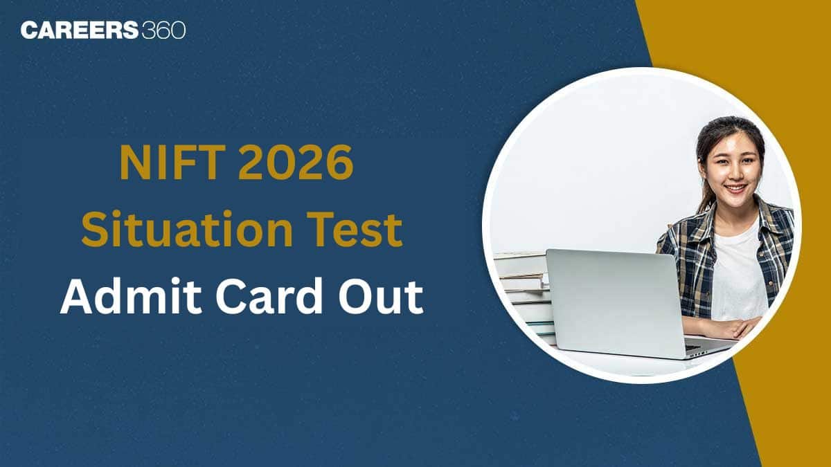 NIFT 2026 Situation Test Admit Card Out, Download Here