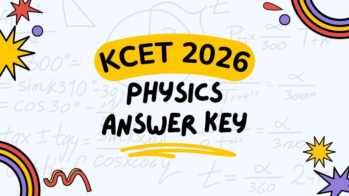 KCET 2026 Physics Answer Key (Out) – Download Solutions PDF, Analysis