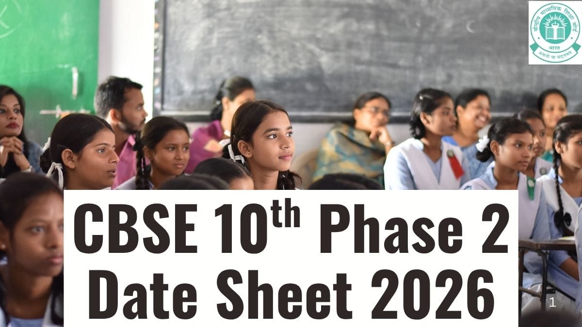 CBSE Class 10 Phase 2 (Second) Date Sheet 2026 Out: Check Exam Dates (May 15 – June 1)