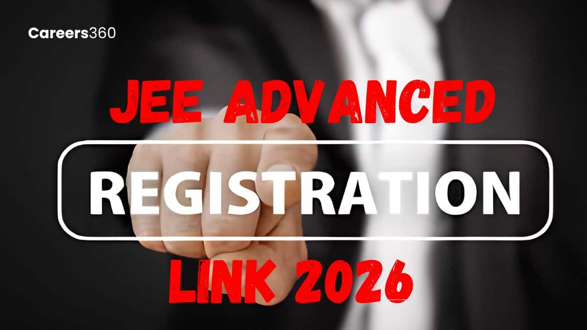 JEE Advanced 2026 Registration Link Out - How to Register, Fees, Last Date, Documents Required