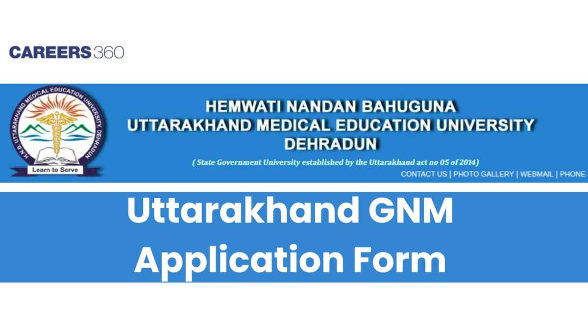 Uttarakhand GNM Application Form 2026 - Check Last Date, Apply Link & Complete Process