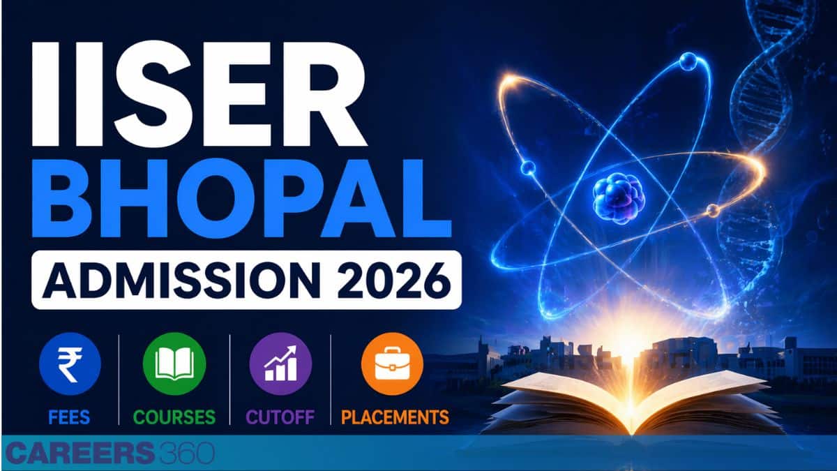 IISER Bhopal Admission 2026: Fees, Courses, Cutoff & Placement