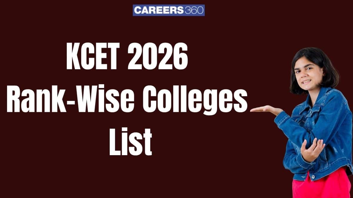 KCET Rank Wise Colleges List 2026: Karnataka CET Rank vs College - Careers360