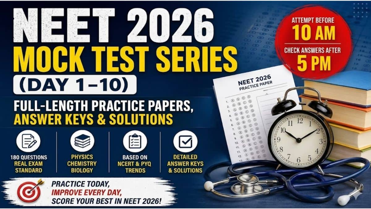 NEET 2026 Mock Test Series (Day 1–10) : Full-Length Practice Papers, Answer Keys & Solutions