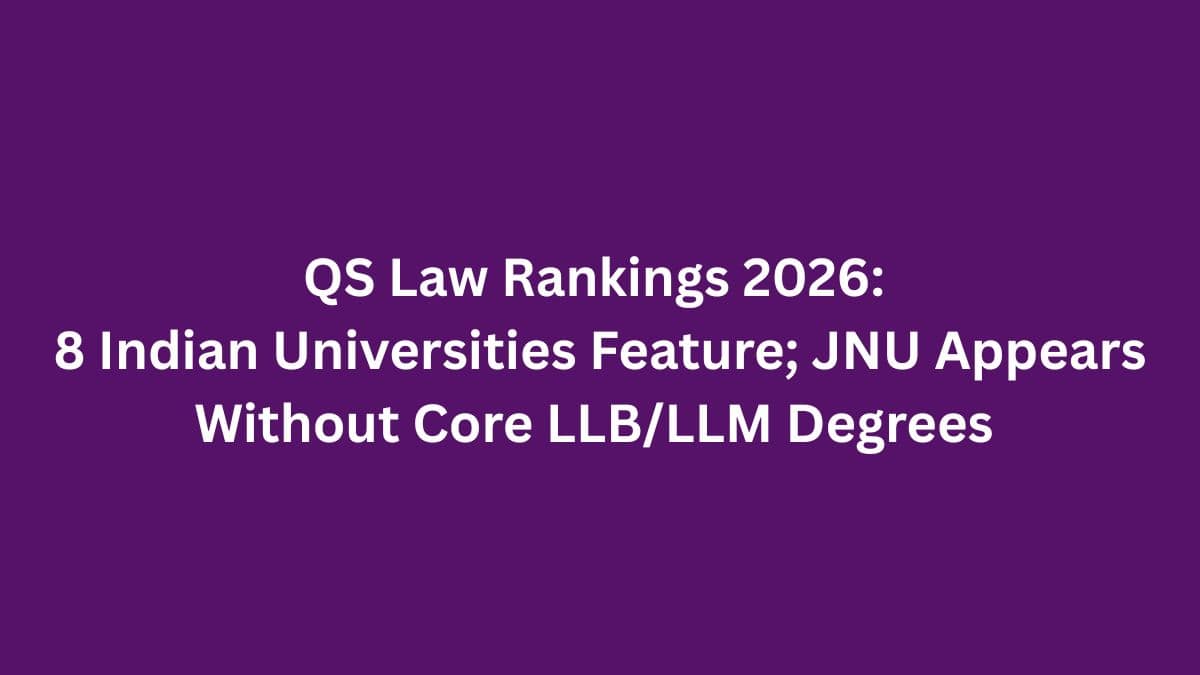 QS Law Rankings 2026: 8 Indian Universities Feature; JNU Appears Without Core LLB/LLM Degrees