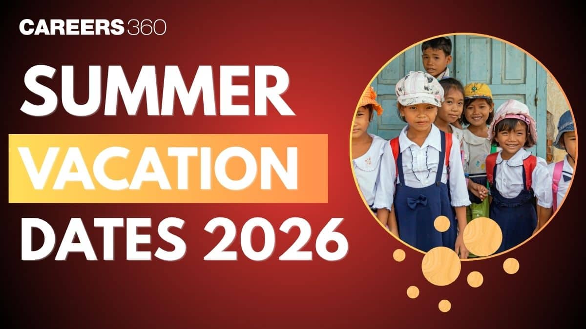 Summer Vacation 2026 Dates: CBSE, ICSE, UP, Maharashtra & State-wise School Holidays List