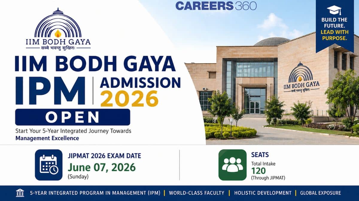 IIM Bodh Gaya IPM Admission 2026 Open: JIPMAT Dates, Application Form, Fees, Seats (120)