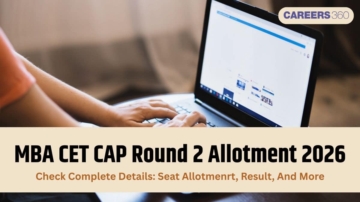 MAH MBA CET CAP Round 2 Allotment 2026: Dates, Cutoff, Vacancy List & Admission Process