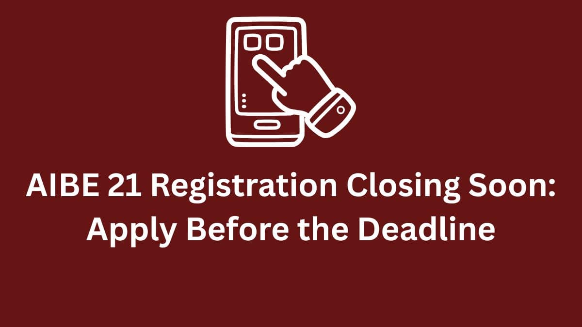 AIBE 21 Registration Closes Tomorrow: Apply before the deadline date