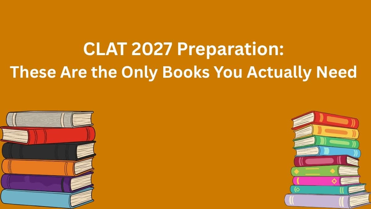 CLAT 2027 Preparation: These Are the Only Books You Actually Need